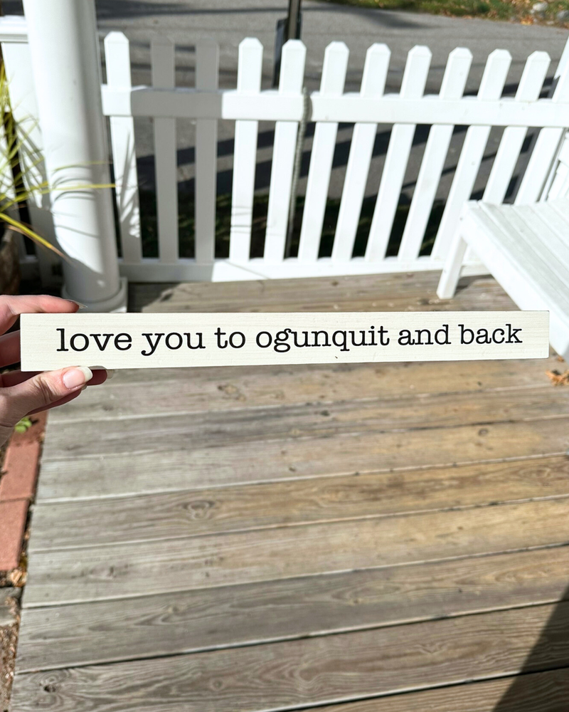 Love You To Ogunquit And Back Skinny Sign